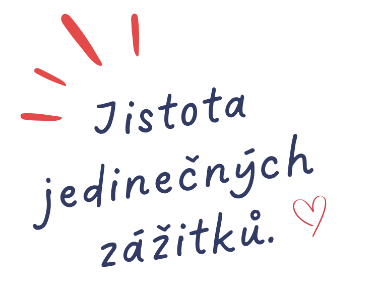 Jistota jedinečných zážitků.