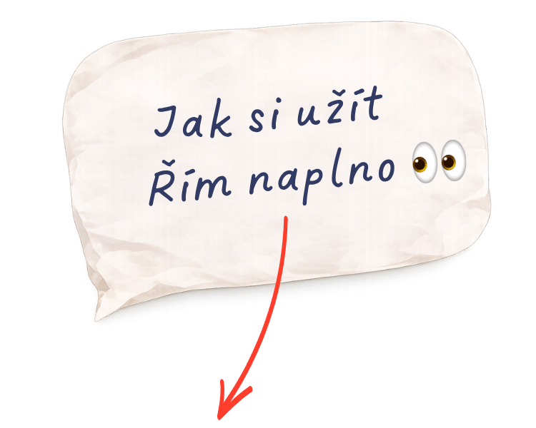 Jak si užít Řím naplno. Šipka míří k videu Lucie.